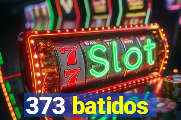 373 batidos